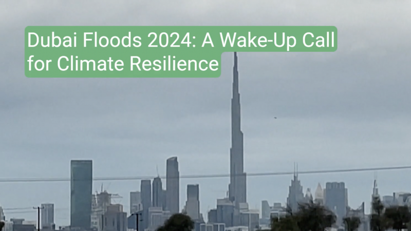 Dubai Floods in April 2024: Climate Challenges and Their Impact on Economy and Sustainable Development